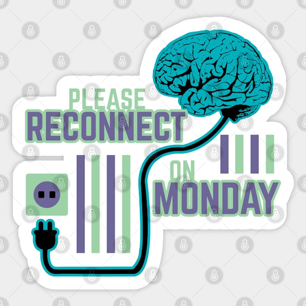 Please Reconnect on Monday Sticker by Dwarf_Monkey